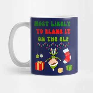 Most Likely To Blame It On The Elf Mug